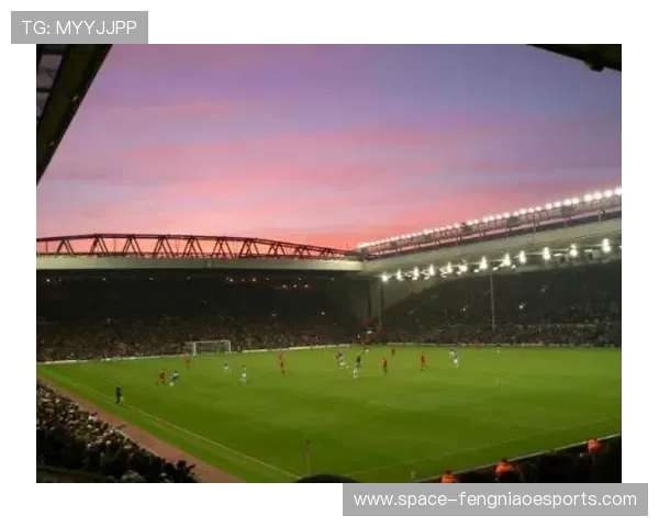 利物浦安菲尔德球场启动翻新计划座位数将大幅提升迎接更多球迷 利物浦安菲尔德球场启动翻新计划座位数将大幅提升迎接更多球迷